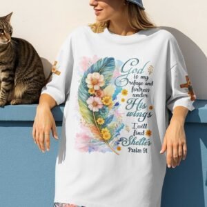 God Is My Refuge And Fortress Under His Wings I Will Find Shelter Psalm T-Shirt
